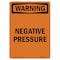 Signmission OSHA WARNING Sign, Negative Pressure, 24in X 18in Rigid Plastic, 18" W, 24" L, Portrait OS-WS-P-1824-V-13342 - alternate 1
